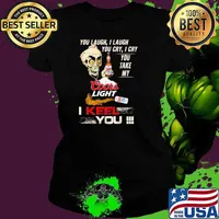 You Laugh I Laugh You Cry I Cry You Make My Coors Light I Keel You Skull Shirt Ladies tee