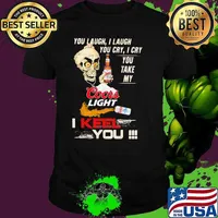 You Laugh I Laugh You Cry I Cry You Take My Coors Light I Keel You Skull Shirt