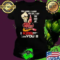 You Laugh I Laugh You Cry I Cry You Take My Dr Pepper I Keel You Skull Shirt Ladies tee