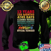 13 Years Old 156 Months 4745 Days 113880 Hours 6832800 Minutes 409968000 Seconds Of Being Awesome Official Teenager Shirt Sweater