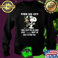 Piss Me Off I Will Slap You SO Hard Even Google Wont Be Able To Find You Snoopy Sweater