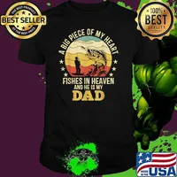 A Big Piece Of My Heart My Dad Fishes In Heaven Fishing Memorial 4th of July Vintage Shirt