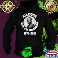 All Dogs Go To Heaven 1970 2021 DMX Legend Rap Shirt Hoodie