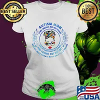 Autism Mom Not My Best But Still Strong Slur My Words But Not Stoned Feel Fatigue But Not Lazy Not My Best Today But I Am Still Strong Shirt Ladies tee