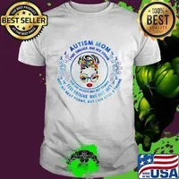 Autism Mom Not My Best But Still Strong Slur My Words But Not Stoned Feel Fatigue But Not Lazy Not My Best Today But I Am Still Strong Shirt