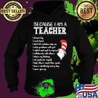 Because I Am A Teacher I Dream Big I Work Hard I Don’t Let Mistakes Stop Me I Slove Problems With Grit Quote Buy Dr Seuss Shirt Hoodie
