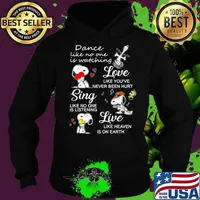 Dance Like No One Is Watching Love Like You’ve Never Been Hurt Sing Like No One Is Listening Snoopy Shirt Hoodie
