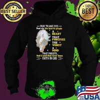 Horse And God Pry To Have Eyes That See The Best In People A Heart That Forgives The Worst A Mind That Forgets And A Soul That Neer Loses Faith IN God Shirt Hoodie