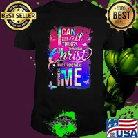 I Can Do All Things Through Christ Who Strengthens Me Hologram shirt