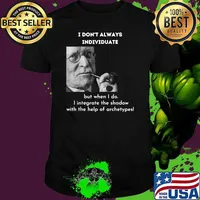 I Don’t Always Individuate But When i do the shadow with the help of archetypes Meme Psychology Shirt