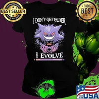 I Don’t Get Older I Evolve Ghos Ghost Gangar Pokemon Movie Shirt Ladies tee