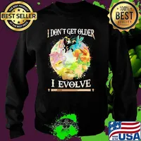 I Don’t Get Older I Evolve Pokemon Movie Shirt Sweater