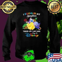 I Googled My Symptoms Turned Out I Just Need To Go To Disney Snow White Movie Shirt Sweater