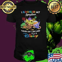 I Googled My Symptoms Turns Out I Just Need To Go To Disney Baby Yoda Shirt