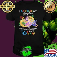 I Googled My Symptoms Turns Out I Just Need To Go To Disney Tangled Princess Shirt