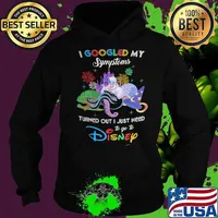 I Googled My Symptoms Turns Out I Just Need To Go To Disney Ursula Shirt Hoodie