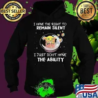 I Have The Right To Remain Silent I Just Don’t Have The Ability Baby Yoda Shirt Hoodie