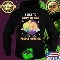I Like To Stay In Bed It’s Too People Outside Baby Yoda Shirt Hoodie