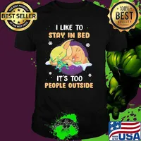 I Like To Stay In Bed It’s Too People Outside Baby Yoda Shirt