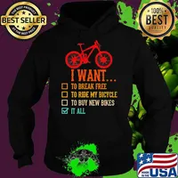 I Want To Break Free To Ride My Bicycle To Buy New Bikes It All Shirt Hoodie