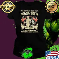I Was Once Willing To Give My Life For What I Believed This Country Stood For Veteran Shirt Ladies tee