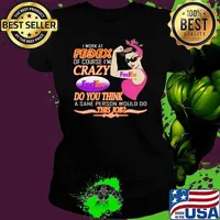 I Work At Fedex Of Course I Am Crazy Do You Think A Sane Person Would Do This Job Strong Woman Shirt Ladies tee