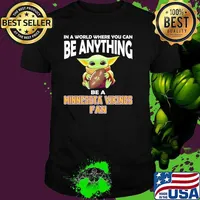In A World Where You Can Be Anything Be A Minnesota Fan Baby Yoda Shirt