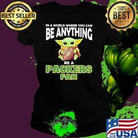 In A World Where You Can Be Anything Be A Packers Fan Baby Yoda Hug Ball Shirt Ladies tee