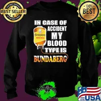 In Case Of Accident My Blood Type Is Bundaberg Shirt Sweater