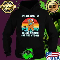 Into The Ocean I Go To Lose My Mind And Find My Soul Big Foot Vintage Shirt Hoodie