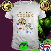 It's Always Cooler To Be Knid Shirt