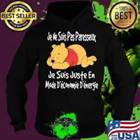 Je Ne Suis Pas Paresseux Je Suis Juste En Mode Econmoie Energie Pooh Shirt Hoodie