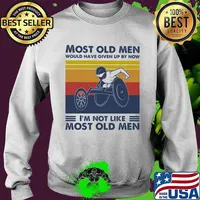Most Old Men Would Have Given Up By Now I'm Not Like Most Old Men Wheelchair Rugby Vintage Shirt Sweater