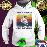 Most Old Women Would Have Given Up By Now I'm Not Like Most Old Women Rodeo Vintage Shirt Hoodie