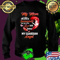 My Mom The Loss Is Immeasurable But So Is The Love Left Behind My Guardian Angel Sweater