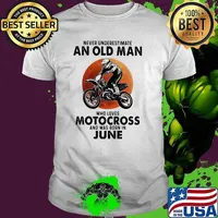 Never Underestimate An Old Man Who Loves Motocross And Was Born In June Blood Moon Shirt