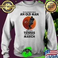 Never Underestimate An Old Man Who Loves Tennis And Was Born In March Blood Moon Shirt Sweater