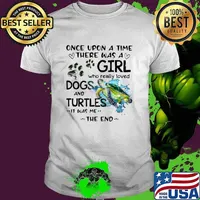 Once Upon A Time There Was A Girl Who Really Loved Dogs And Turtles It Was Me Shirt