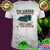 Pit Lizard Motorsports If The Race Car Is A Rockin Don't Come A Knockin Shirt