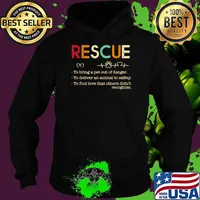 Rescue To Bring A Pet Out Of Danger To Deliver an Animal To Safety To Find Love That Others Didn't Recognize Shirt Hoodie
