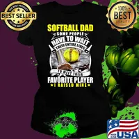 Softball Dad Some People Have To Wait Their Entire Lives To Meet Their Favorite Player I Raised Moine Shirt Ladies tee