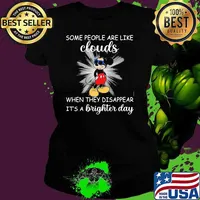 Some People Are Like Clouds When They Disappear It’s A Brighter Day Mickey Shirt Ladies tee