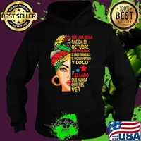 Soy Una Reine Nacida En Octurre Con Treslados Y Loco Y El Lado Que Nunce Quieres Ver Shirt Hoodie
