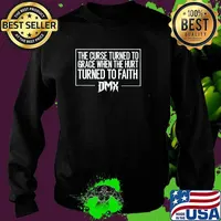 The Curse Turned To Grace When The Hirt Turned To Faith Dmx Shirt Sweater