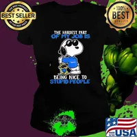 The Hardest Part Of My Job Is Being Nice To Stupid People Snoopy Sunglasses Shirt Ladies tee