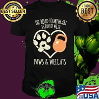 The Road To My Heart Is Paved With Paws And Weights Shirt