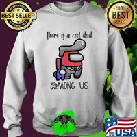 There Is A Cool Dad Among Us Father’s Day Shirt Sweater
