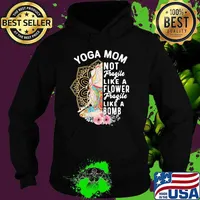 Yoga Mom Not Fragile Like A Flower Fragile Like A Bomb Girl Shirt Hoodie