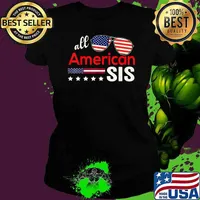 All American Sis 4th of July American Flag Sister Sunglasses T-Shirt Ladies tee