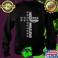 All i need today is a little bit of triumph and a whole lot of jesus Sweater